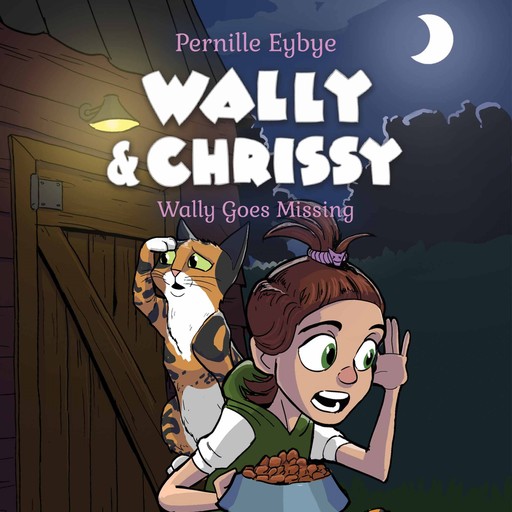 Wally & Chrissy #5: Wally Goes Missing, Pernille Eybye