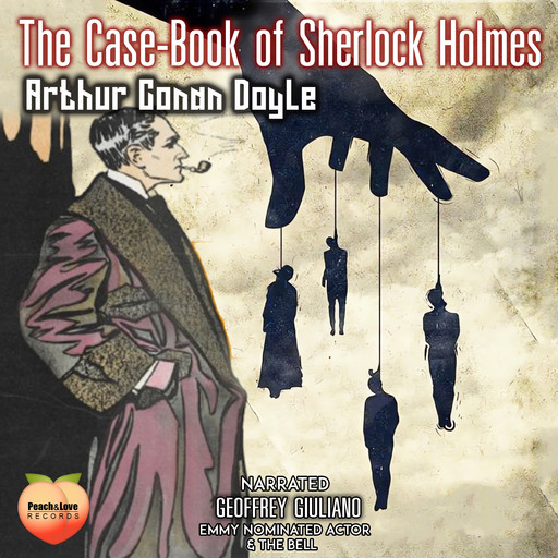 The Case-book of Sherlock Holmes, Authur Conan Doyle