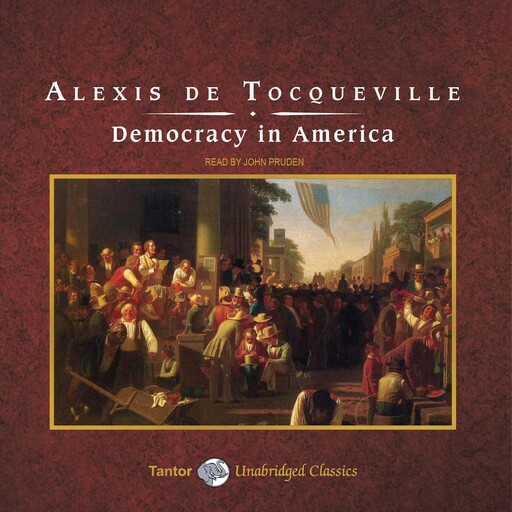 Democracy in America, Alexis de Tocqueville
