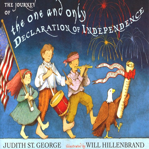 The Journey Of the One & Only Declaration Of Independence, Judith St. George