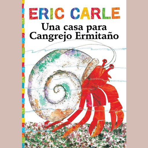 Una casa para Cangrejo Ermitaño (A House for Hermit Crab), Eric Carle