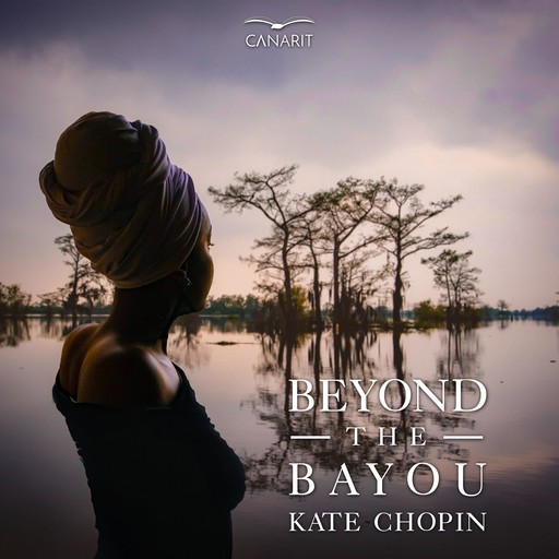 Beyond the Bayou, Kate Chopin
