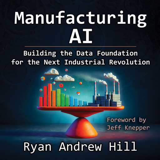 Manufacturing AI, Ryan Hill