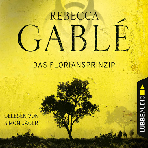 Das Floriansprinzip (Gekürzt), Rebecca Gablé