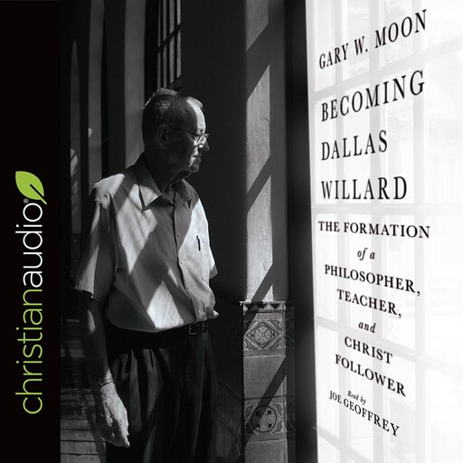 Becoming Dallas Willard, Gary W. Moon