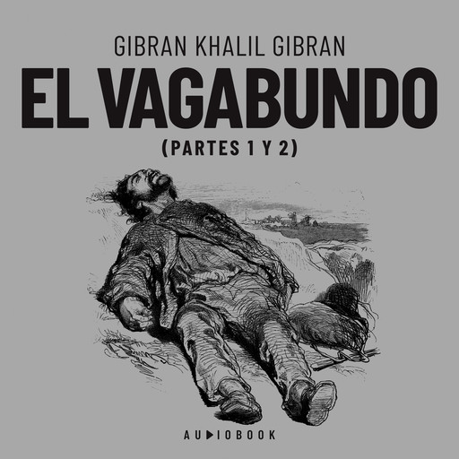 El vagabundo (Completo), Gibran Khalil Gibran