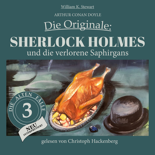 Sherlock Holmes und die verlorene Saphirgans - Die Originale: Die alten Fälle neu, Folge 3 (Ungekürzt), Arthur Conan Doyle, William K. Stewart