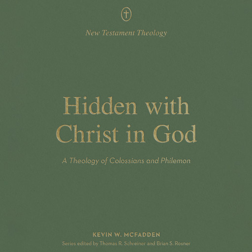 Hidden With Christ in God, KEVIN MCFADDEN