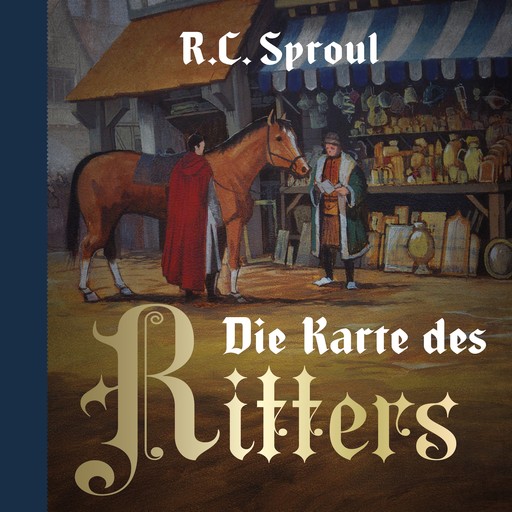 Die Karte des Ritters, R.C. Sproul