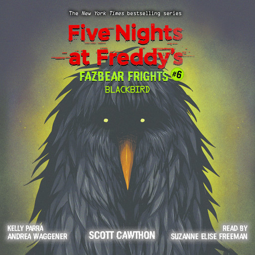 Five Nights at Freddy's: Fazbear Frights #6: Blackbird, Scott Cawthon