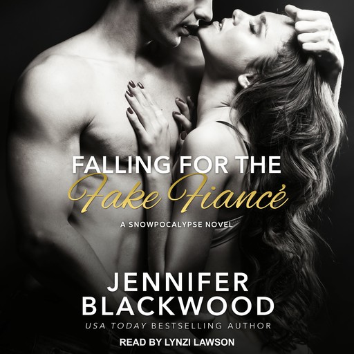 Falling for the Fake Fiancé, Jennifer Blackwood