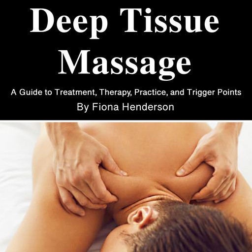 Deep Tissue Massage, Fiona Henderson