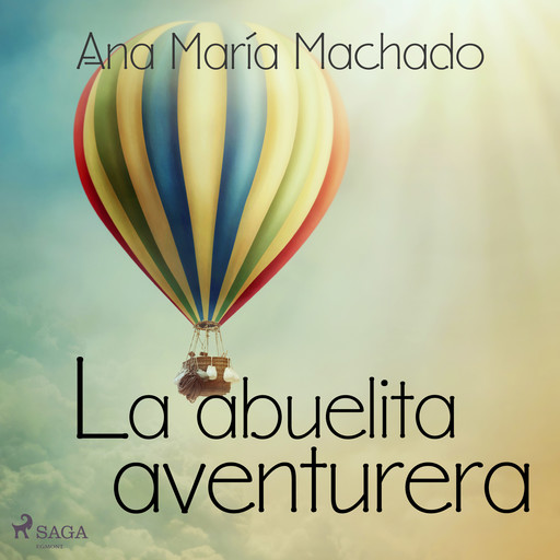 La abuelita aventurera, Ana María Machado