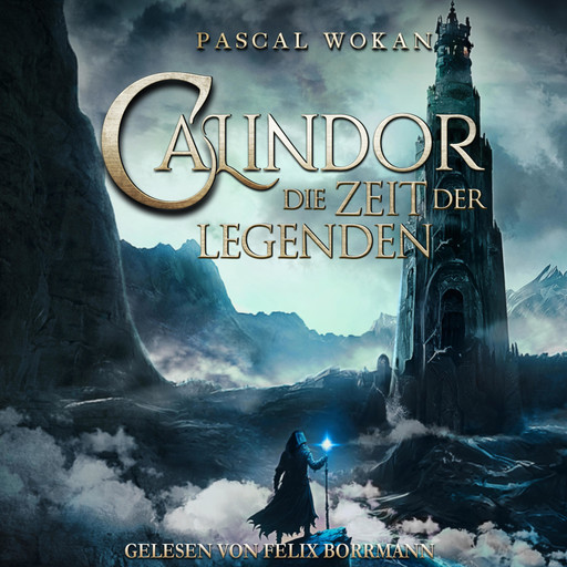 Calindor: Die Zeit der Legenden - Calindor, Band 2 (ungekürzt), Pascal Wokan