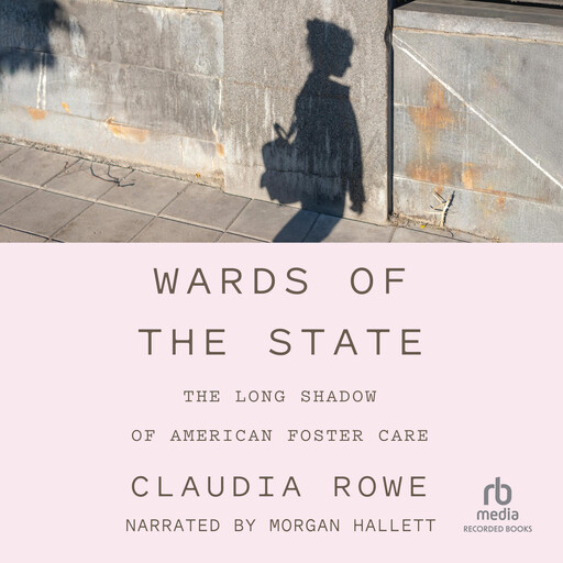 Wards of the State, Claudia Rowe