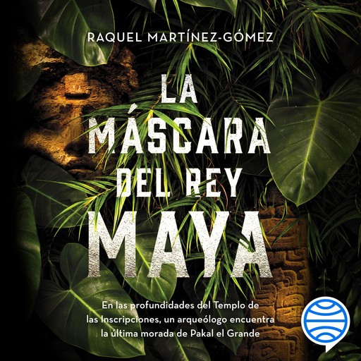 La máscara del rey maya, Raquel Martínez-Gómez
