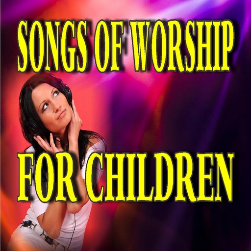 Songs of Worship for Children, Smith Show Media Productions