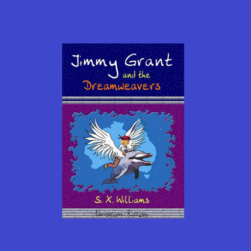 Jimmy Grant and the Dreamweavers, S. X. Williams