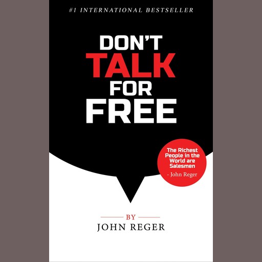 Don't Talk For Free, John Reger