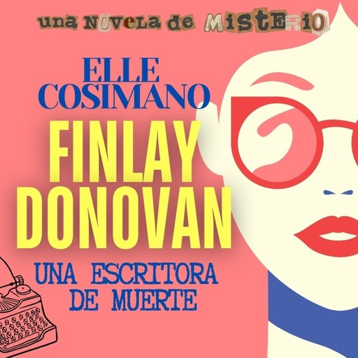 Finlay Donovan, una escritora de muerte, Elle Cosimano