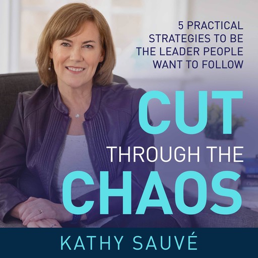 CUT THROUGH THE CHAOS, Kathy Sauve
