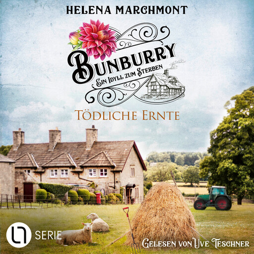 Tödliche Ernte - Bunburry - Ein Idyll zum Sterben, Folge 19 (Ungekürzt), Helena Marchmont