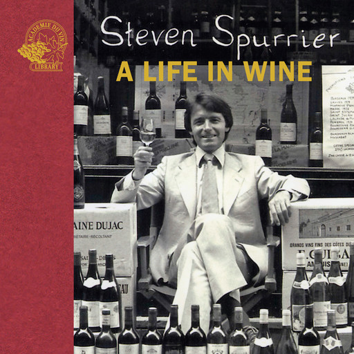 Steven Spurrier: A Life in Wine (unabridged), Steven Spurrier