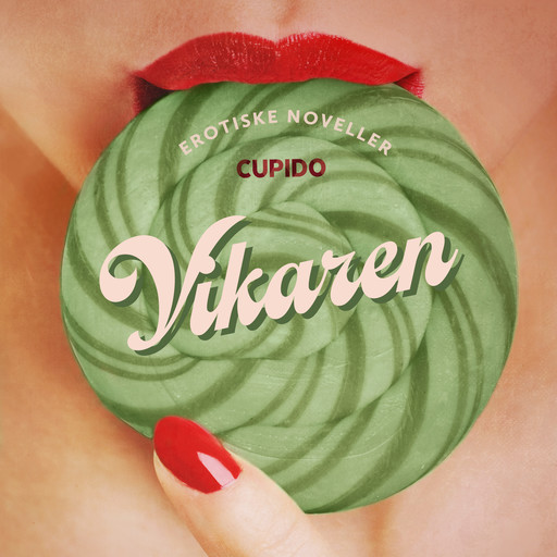 Vikaren - og andre erotiske noveller fra Cupido, Cupido