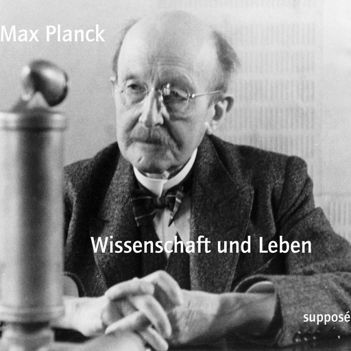 Wissenschaft und Leben, Max Planck
