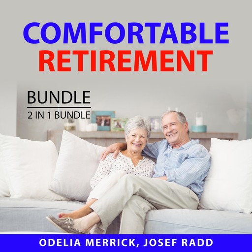 Comfortable Retirement Bundle, 2 in 1 Bundle, Josef Radd, Odelia Merrick