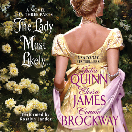 The Lady Most Likely..., Julia Quinn, Connie Brockway, Eloisa James