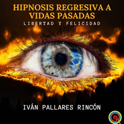 HIPNOSIS REGRESIVA A VIDAS PASADAS, Ivan Pallares Rincon