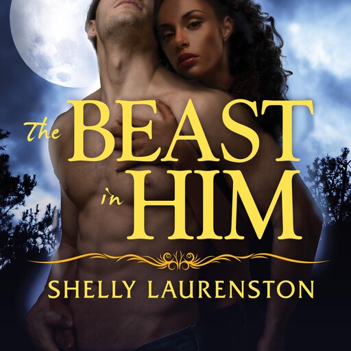 The Beast in Him, Shelly Laurenston