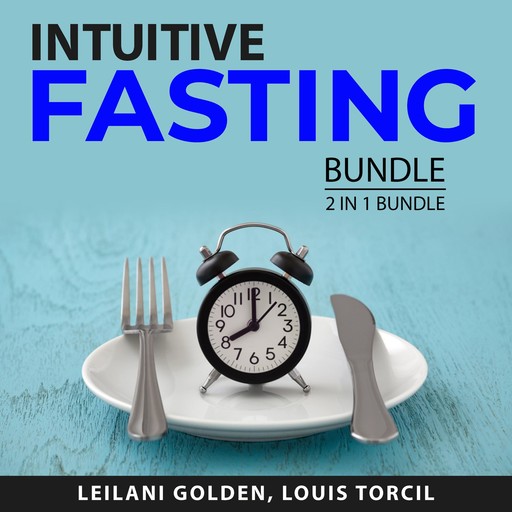 Intuitive Fasting Bundle, 2 in 1 Bundle, Louis Torcil, Leilani Golden