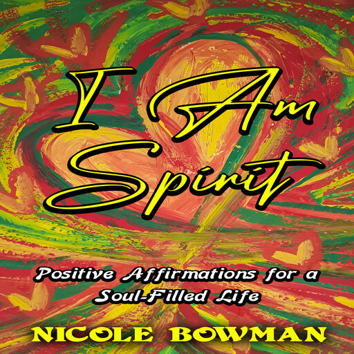 I Am Spirit, Nicole Bowman