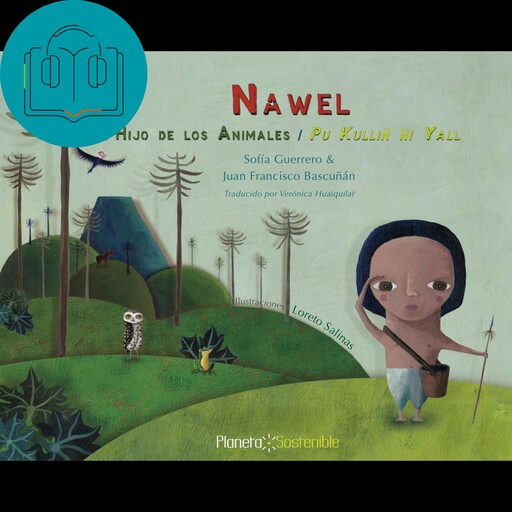 Nawel el Hijo de los Animales; pu kulliñ ñi hall, Sofía Guerrero, Juan Francisco Bascuñán Muñoz