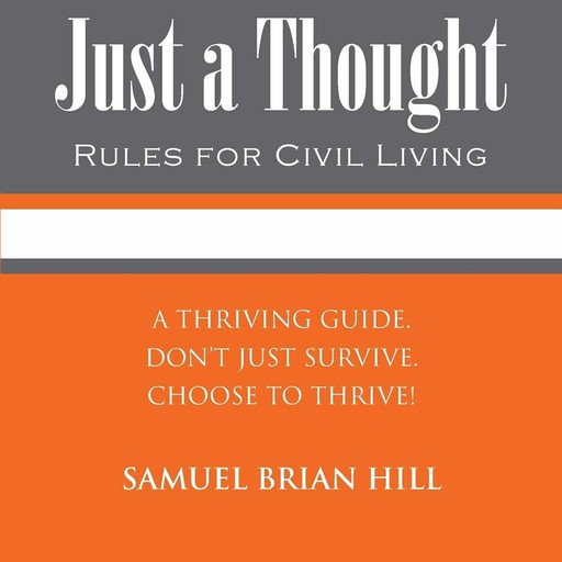 Just a Thought, Samuel Brian Hill