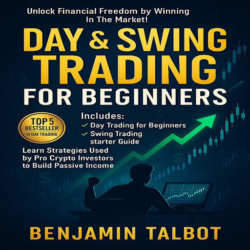 DAY & SWING TRADING FOR BEGINNERS, Benjamin Talbot