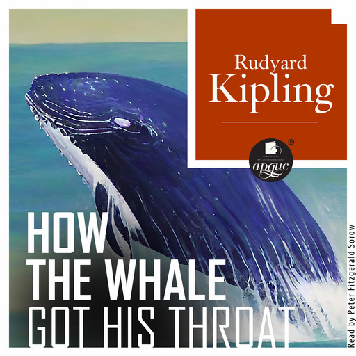 How the Whale Got His Throat, Joseph Rudyard Kipling