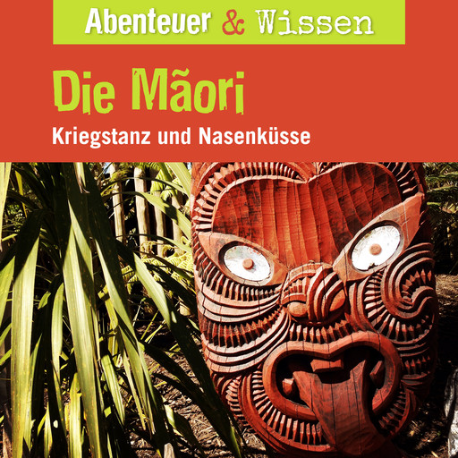 Abenteuer & Wissen, Die Maori - Kriegstanz und Nasenküsse, Joscha Remus