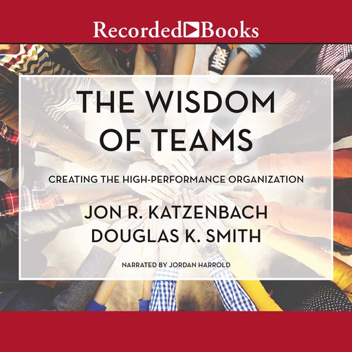 The Wisdom of Teams, Douglas Smith, Jon R.Katzenbach