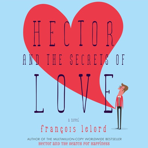 Hector and the Secrets of Love, François Lelord
