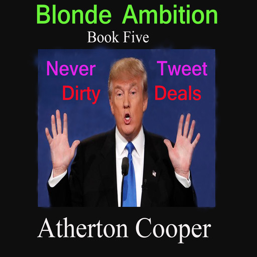 Blonde Ambition - Book Five - Never Tweet Dirty Deals, Atherton Cooper