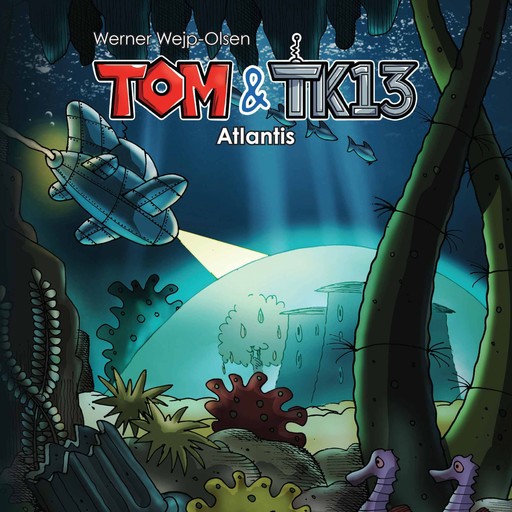 Tom & TK13 #2: Atlantis, Werner Wjep-Olsen