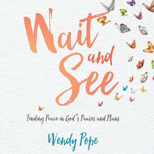 Wait and See, Wendy Pope
