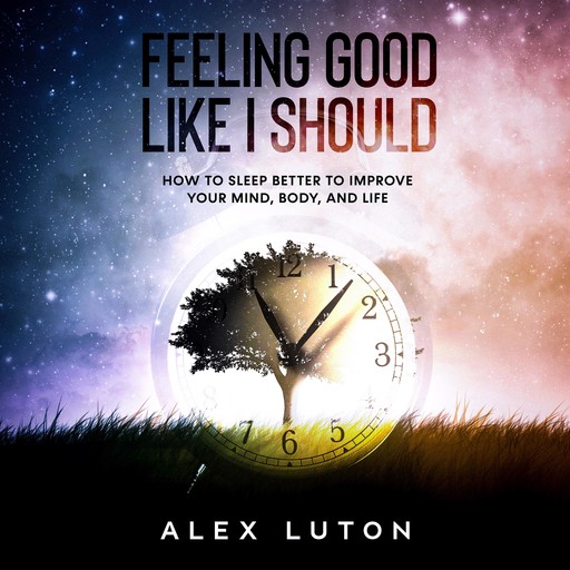 Feeling Good Like I Should, Alex Luton