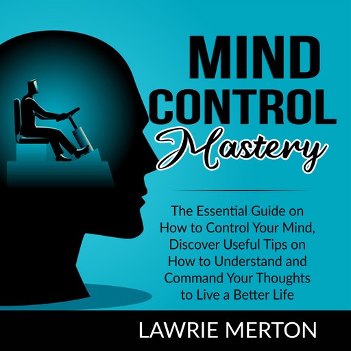 Mind Control Mastery, Lawrie Merton