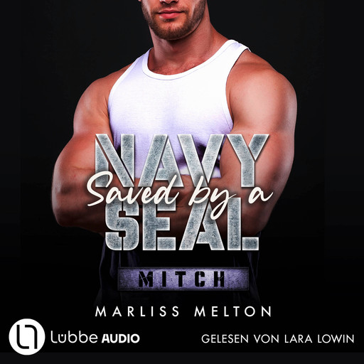 Saved by a Navy SEAL - Mitch - Navy-Seal-Reihe, Teil 5 (Ungekürzt), Marliss Melton