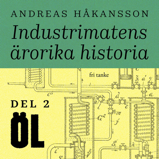 Industrimatens ärorika historia: Öl, Andreas Håkansson