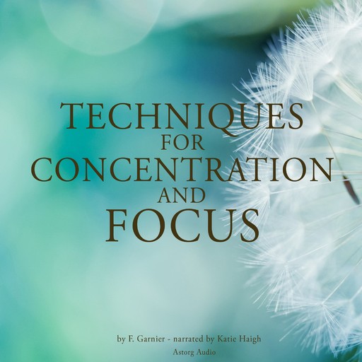 Techniques for Concentration and Focus, Frédéric Garnier